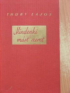 Thury Lajos - Mindenki mást szeret [antikvár]