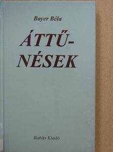 Bayer Béla - Áttűnések [antikvár]