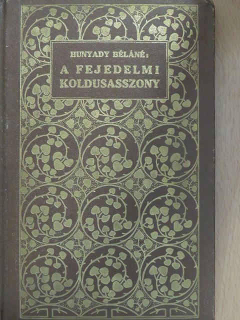 Hunyady Béláné - A fejedelmi koldusasszony [antikvár]