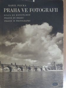 Karel Plicka - Praha ve fotografii/Prague en images/Prague in photographs [antikvár]