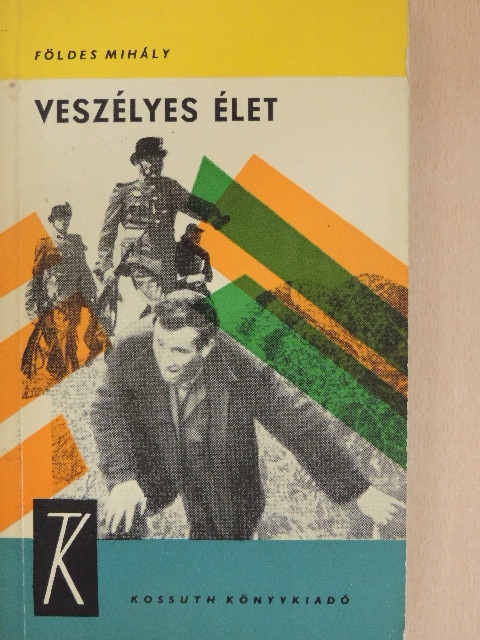 Földes Mihály - Veszélyes élet [antikvár]