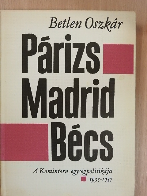 Betlen Oszkár - Párizs, Madrid, Bécs [antikvár]