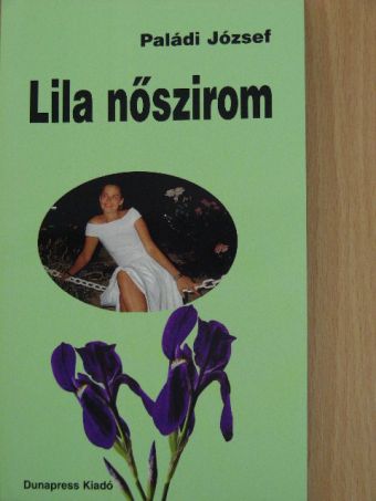 Paládi József - Lila nőszirom [antikvár]