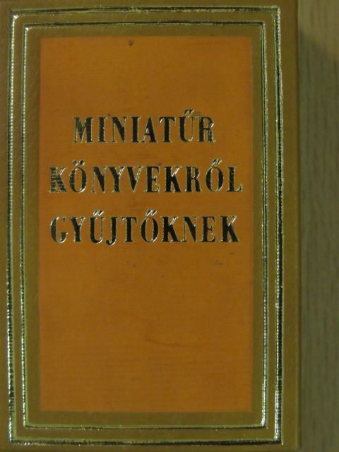 Janka Gyula - Miniatűr könyvekről gyűjtőknek (minikönyv) [antikvár]