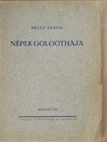 Pelle János - Népek Golgothája [antikvár]