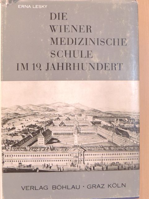 Erna Lesky - Die Wiener Medizinische Schule im 19. Jahrhundert [antikvár]
