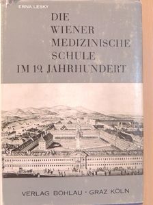 Erna Lesky - Die Wiener Medizinische Schule im 19. Jahrhundert [antikvár]