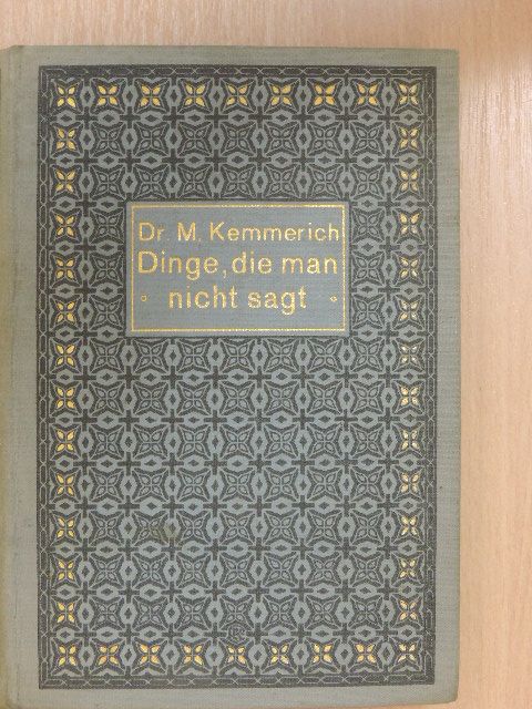Dr. Max Kemmerich - Dinge, die man nicht sagt [antikvár]