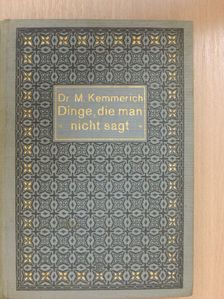 Dr. Max Kemmerich - Dinge, die man nicht sagt [antikvár]