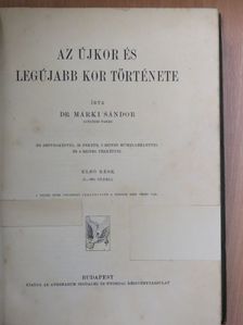Dr. Márki Sándor - Az újkor és legújabb kor története I. (töredék) [antikvár]
