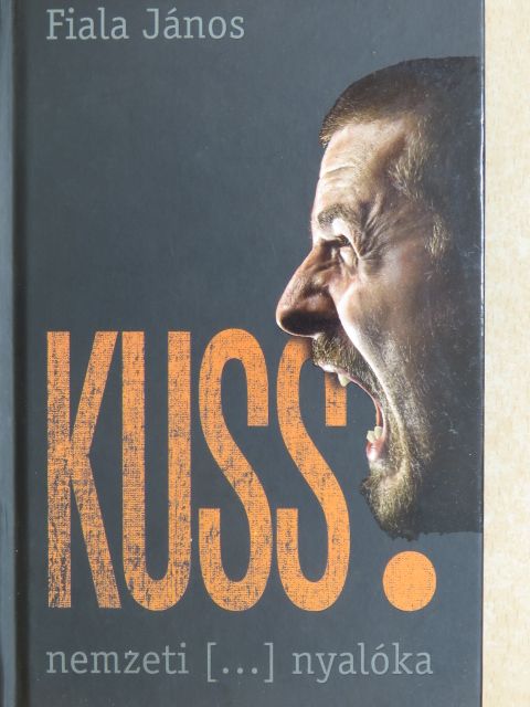Fiala János - Kuss! [antikvár]