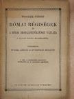 Wagner József - Római régiségek és a római irodalomtörténet vázlata [antikvár]