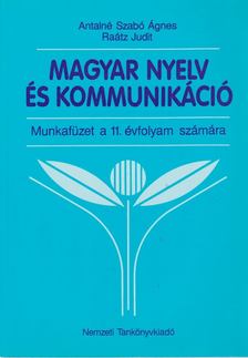 Magyar nyelv és kommunikáció -Munkafüzet a 11. évfolyam számára [antikvár]