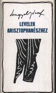 LENGYEL JÓZSEF - Levelek Arisztophanészhez [antikvár]