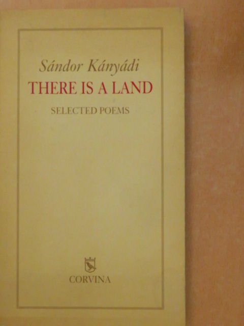 Kányádi Sándor - There is a Land [antikvár]