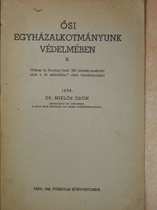 Dr. Miklós Ödön - Ősi egyházalkotmányunk védelmében II. [antikvár]