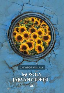 Lakatos Mihály - Mosoly járvány idején