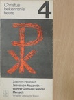 Joachim Heubach - Jesus von Nazareth - wahrer Gott und wahrer Mensch [antikvár]