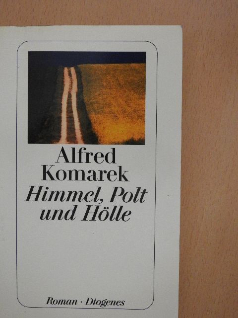 Alfred Komarek - Himmel, Polt und Hölle [antikvár]