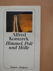 Alfred Komarek - Himmel, Polt und Hölle [antikvár]
