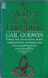 Gail Godwin - A Mother and Two Daughters [antikvár]
