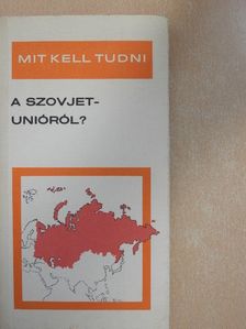 Nemes János - Mit kell tudni a Szovjetunióról? [antikvár]