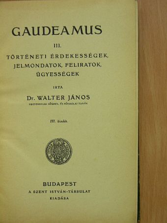 Dr. Walter János - Gaudeamus III. (töredék) [antikvár]