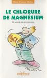 Marie-France Muller - Le chlorure de magnésium [antikvár]