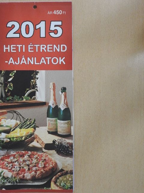 Heti étrend ajánlatok 2015 [antikvár]