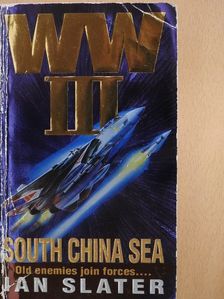 Ian Slater - WWIII: South China Sea [antikvár]