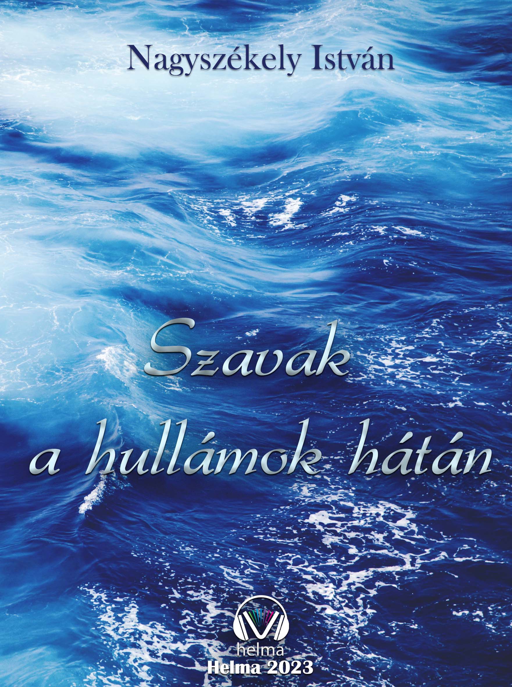 Nagyszékely István - Szavak a hullámok hátán [eKönyv: epub, mobi]