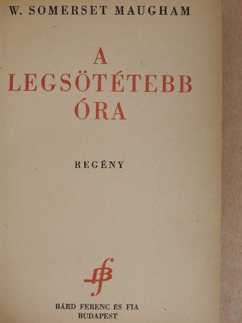 W. Somerset Maugham - A legsötétebb óra [antikvár]