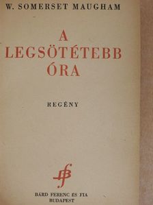 W. Somerset Maugham - A legsötétebb óra [antikvár]