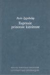 Pavlo Zagrébelny - Eupraxie princesse kiévienne [antikvár]