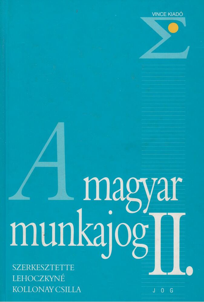 Lehoczkyné Kollonay Csilla - A magyar munkajog II. [antikvár]