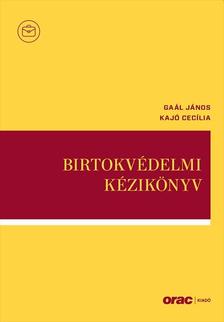 Gaál János-Kajó Cecília - Birtokvédelmi kézikönyv