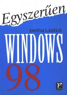 Inotai László - Egyszerűen Windows 98. [antikvár]