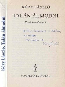 KÉRY LÁSZLÓ - Talán álmodni (dedikált) [antikvár]