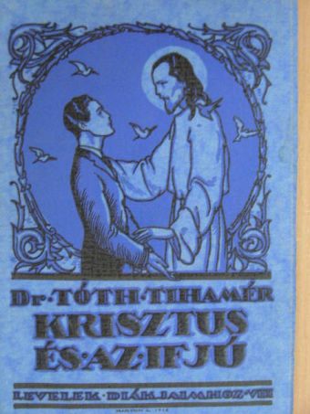 Dr. Tóth Tihamér - Krisztus és az ifjú [antikvár]