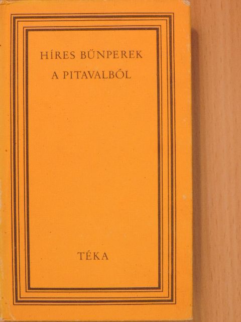 Szilágyi András - Híres bűnperek a Pitavalból [antikvár]