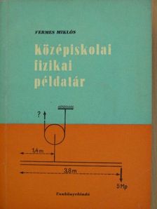 Vermes Miklós - Középiskolai fizikai példatár [antikvár]