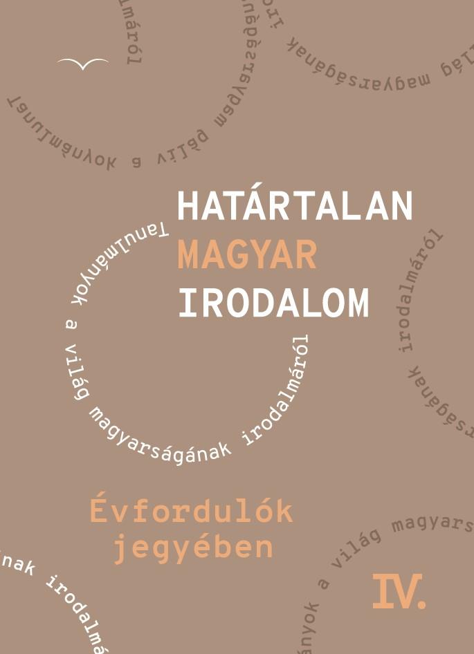 szerk. Pusztay János, Jánosi Zoltán - Határtalan magyar irodalom IV. Évfordulók jegyében