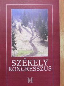 A Székely Kongresszus szervezete, tagjainak névsora, tárgyalásai és határozatai [antikvár]