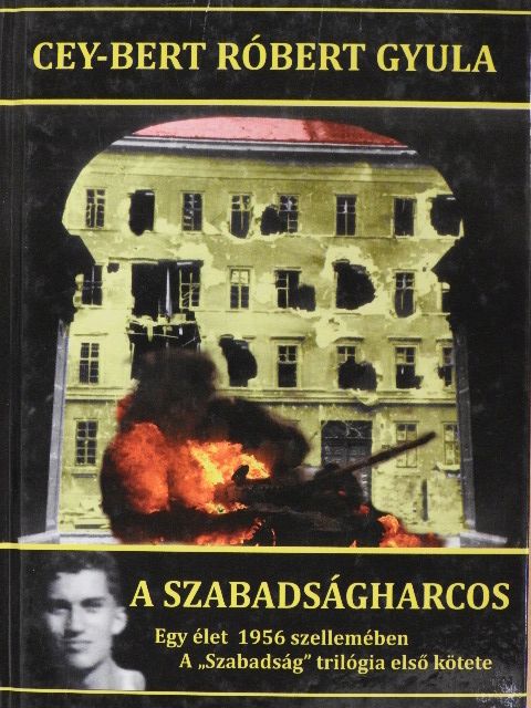 Cey-Bert Róbert Gyula - A szabadságharcos [antikvár]