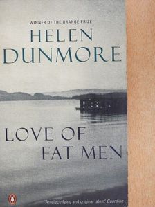 Helen Dunmore - Love of Fat Men [antikvár]