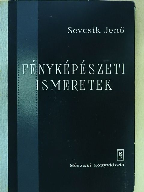 Dr. Sevcsik Jenő - Fényképészeti ismeretek [antikvár]