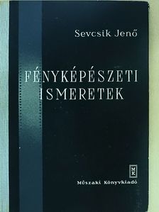 Dr. Sevcsik Jenő - Fényképészeti ismeretek [antikvár]