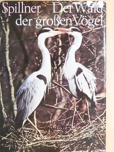 Wolf Spillner - Der Wald der großen Vögel [antikvár]