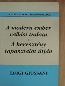 Luigi Giussani - A modern ember vallási tudata/A keresztény tapasztalat útján [antikvár]