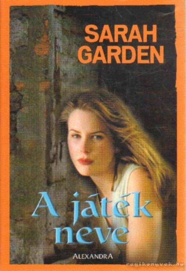 GARDEN, SARAH - A játék neve [antikvár]